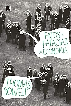 Fatos e falacias da economia Thomas Sowell